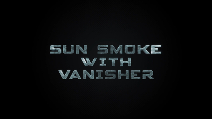 Sun Smoke with Vanisher 2.0 by SUN