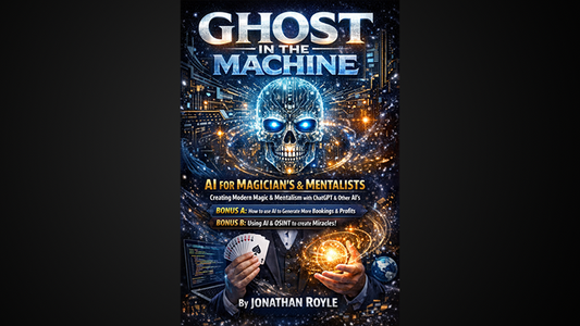 Ghost in the Machine AI for Magicians and MentalistsCreating Modern Magic & Mentalism with ChatGPT & Other AI's by Jonathan Royle eBook DOWNLOAD