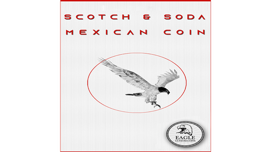 Scotch and Soda Mexican Coin by Eagle Coins - Trick