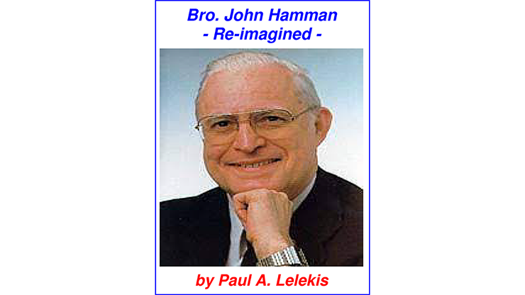 Bro. John Hamman Re-Imagined by Paul A. Lelekis ebook DOWNLOAD