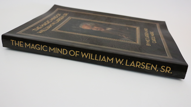 The Magic Mind of William W. Larsen Soft  BOUND by William Larson- Book